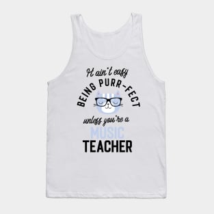 Music Teacher Cat Gifts for Cat Lovers - It ain't easy being Purr Fect Tank Top